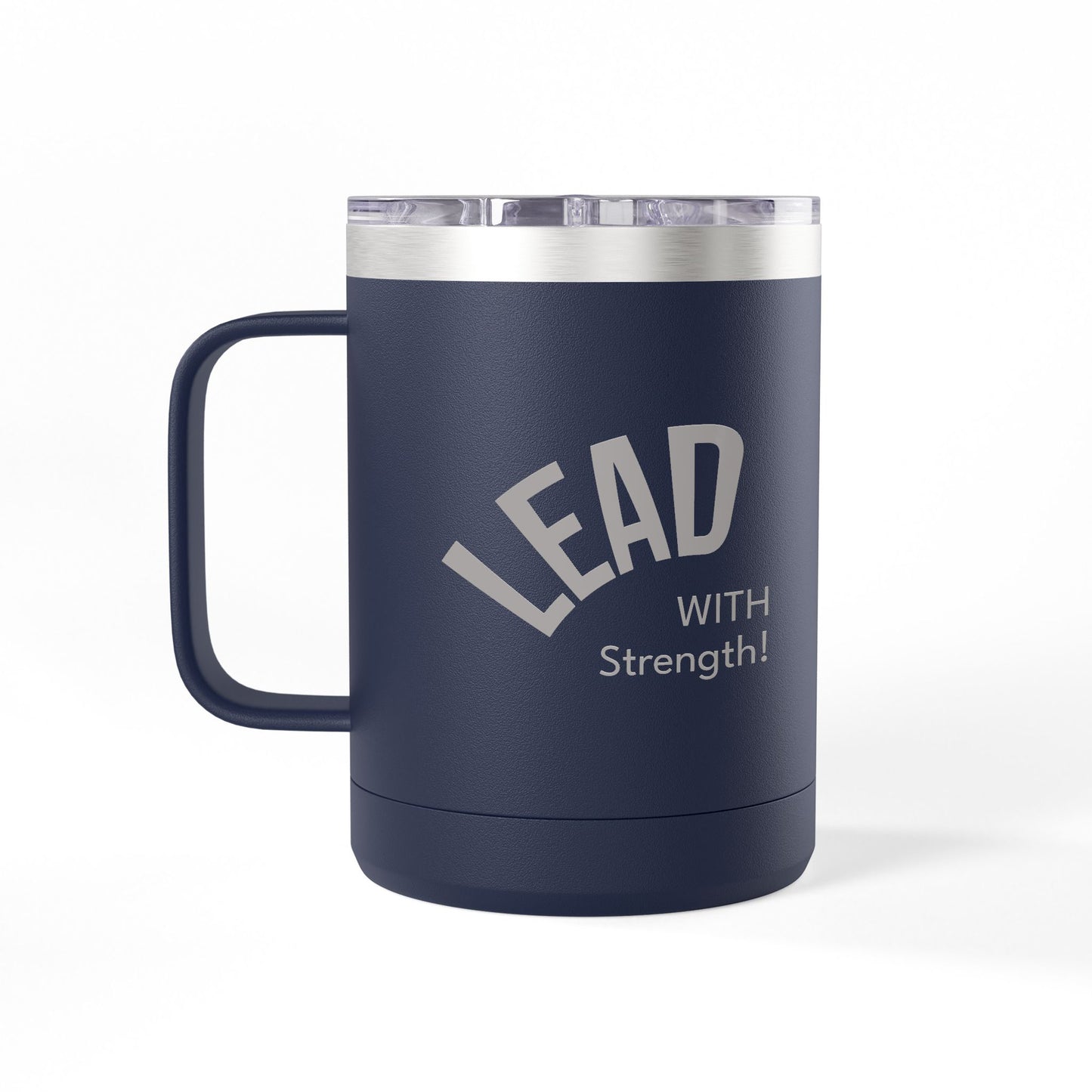 Lead With Strength Coffee Mug Tumbler
