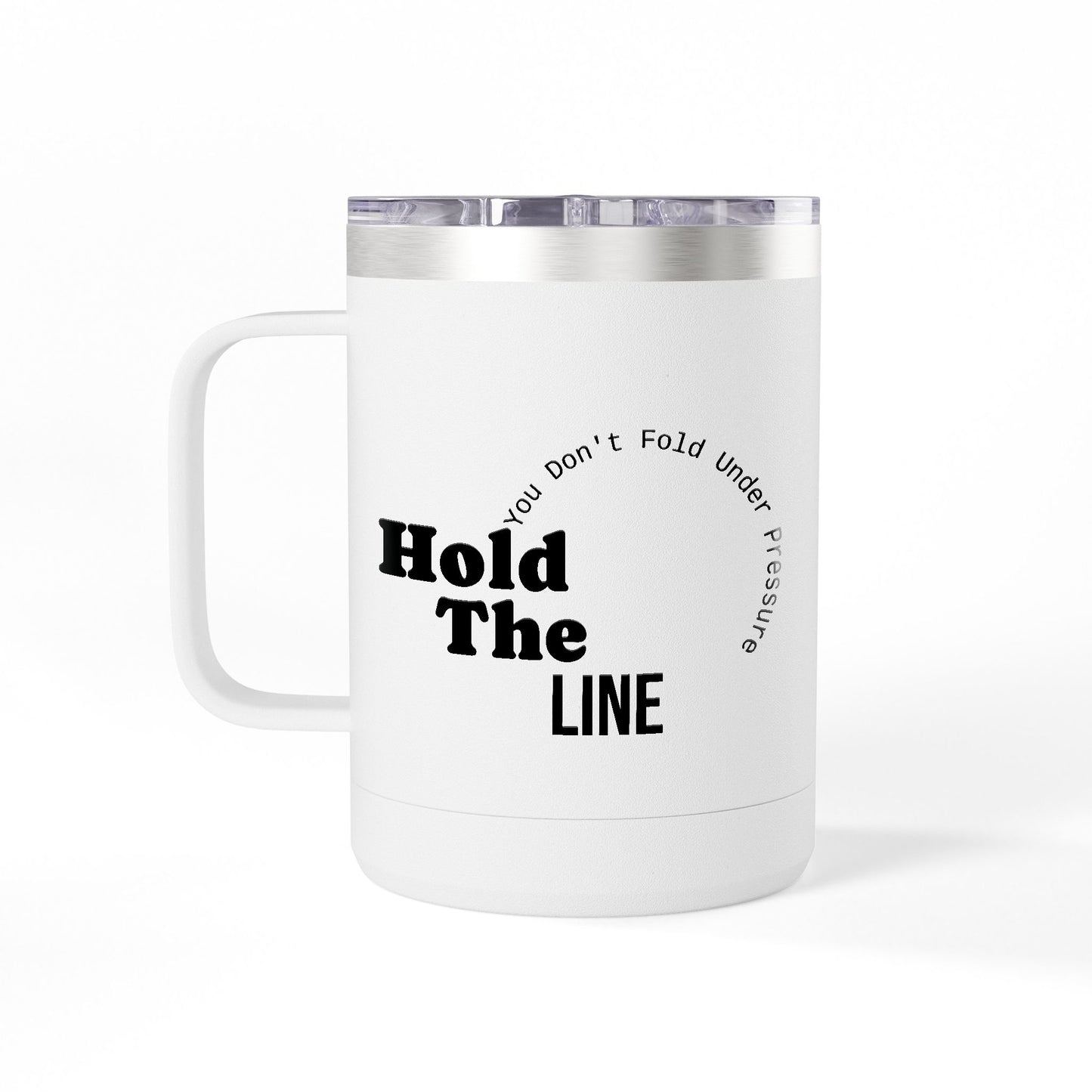 Hold The Line Mug Tumbler