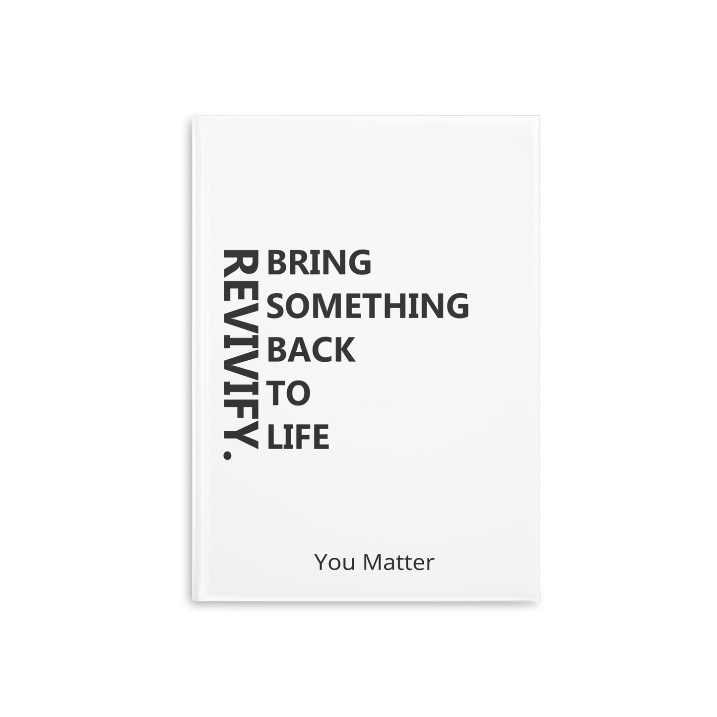 REVIVIFY: Bring Something Back to Life Notebook