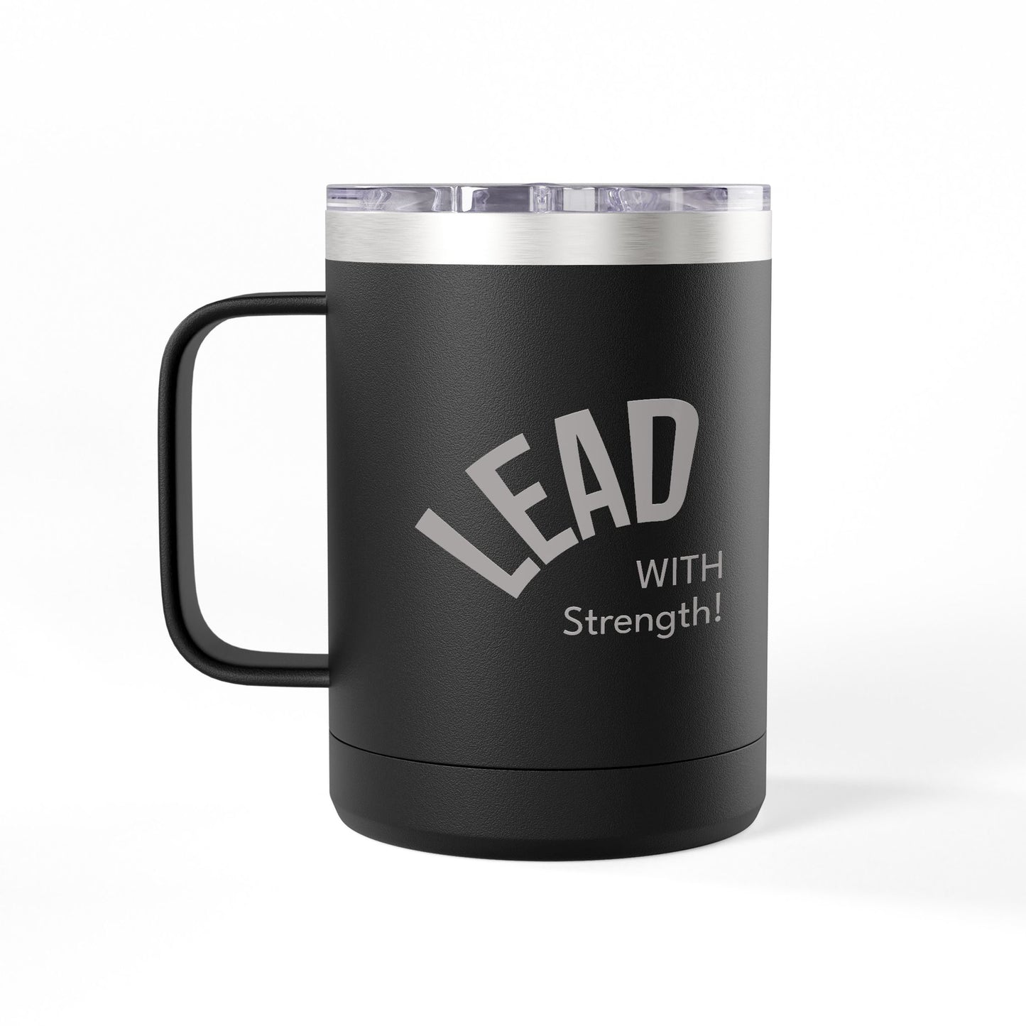 Lead With Strength Coffee Mug Tumbler