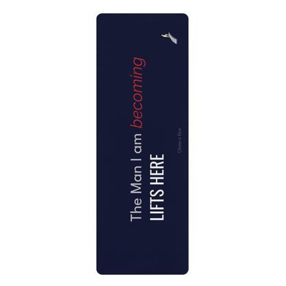 The Man I Am Becoming LIFTS HERE Exercise Mat