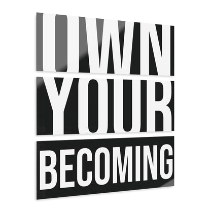 Own Your Becoming Acrylic Wall Art